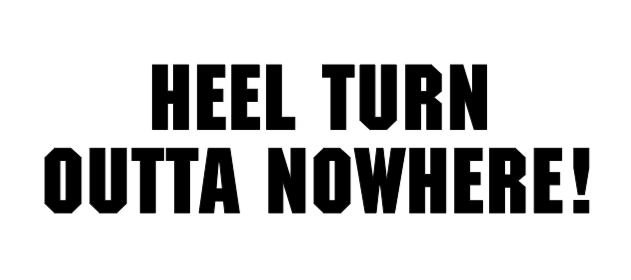 Heel Turn Outta Nowhere Wrestling Vinyl Decal Sticker Wrestle Fan