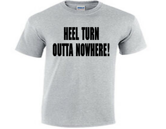 Heel Turn Outta Nowhere Wrestling Shirt T Shirt Clothes Wrestler Fan