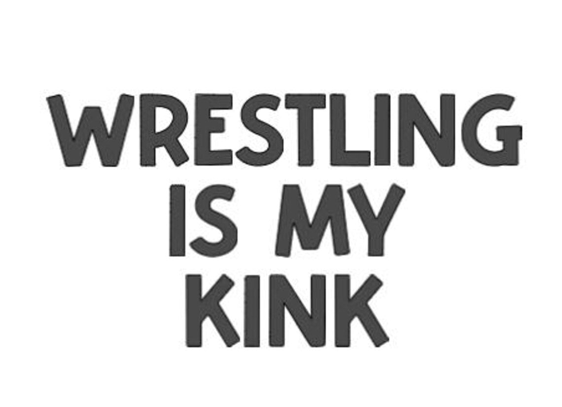 Wrestling is my Kink Decal Sticker