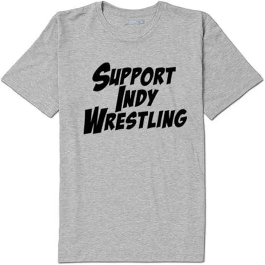 Support Indy Wrestling Shirt T Shirt Clothes Wrestler Fan