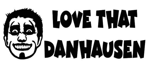 Love That Danhausen Vinyl Decal Sticker Wrestle Fan