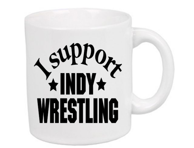 I Support Indy Wrestling White Mug Cup Coffee Home Decor Wrestler Fan